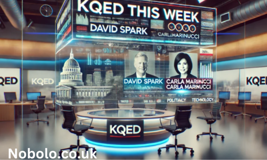 KQED This Week David Spark and Carla Marinucci